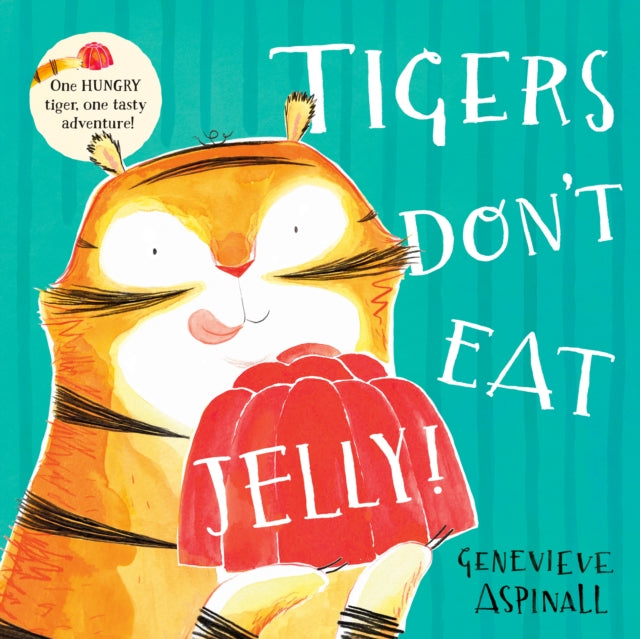 Tigers Don't Eat Jelly!-9781917894005