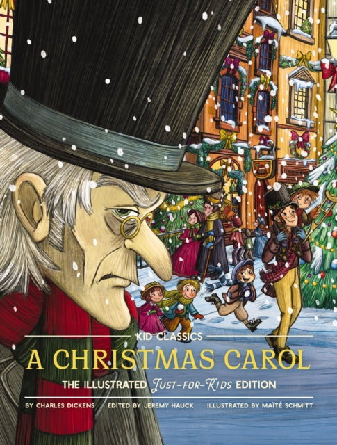 A Christmas Carol - Kid Classics : The Illustrated Just-for-Kids Edition : 7-9781951511401