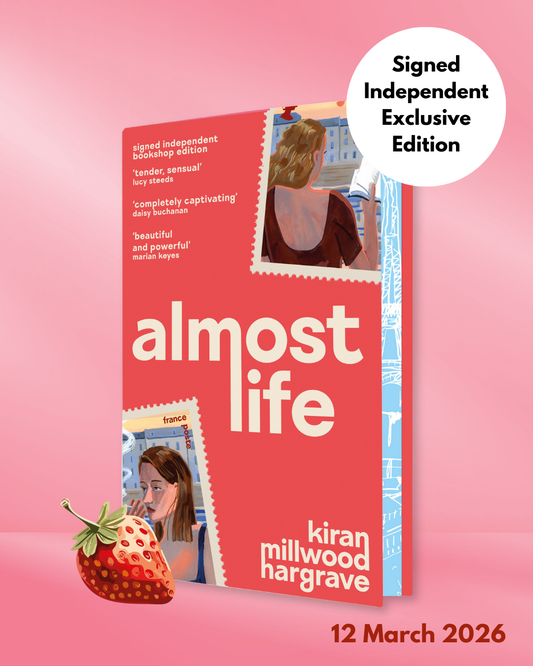 PRE-ORDER: Almost Life by Kiran Millwood Hargrave (SIGNED INDIE EDITION)